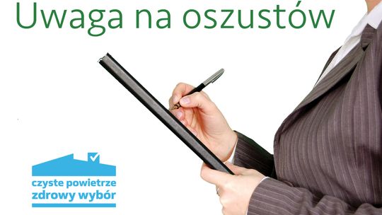 Sprawdzaj firmy podające się  za operatorów programu „Czyste Powietrze”!