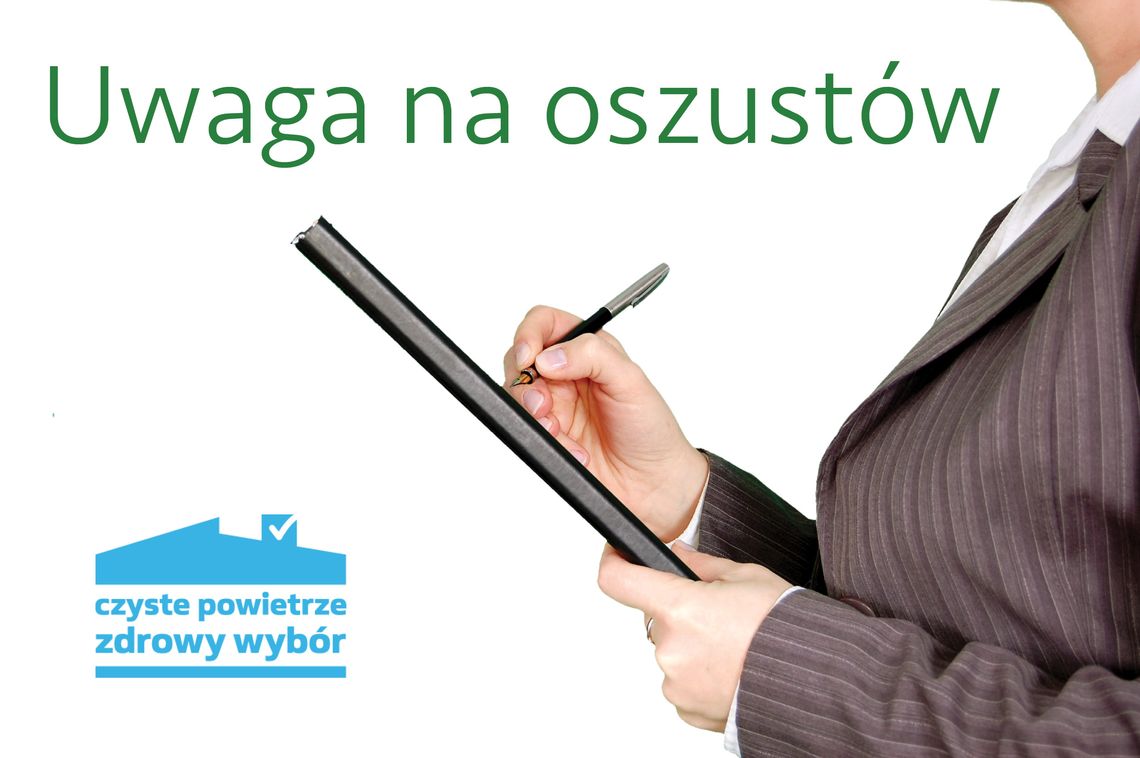 Sprawdzaj firmy podające się  za operatorów programu „Czyste Powietrze”!